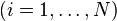 (i = 1, \dots, N)