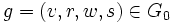 g = (v,r,w,s)\in G_0 \,