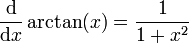 {\mathrm d \over \mathrm dx} \arctan (x)=\frac{1}{1+x^2}