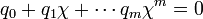 q_0 + q_1\chi + \cdots q_m\chi^m = 0\,