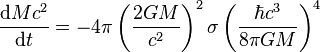 \frac{{\mathrm{d}} M c^2}{{\mathrm{d}} t} = - 4 \pi \left(\frac{2 G M}{c^2} \right)^2 \sigma \left(\frac{\hbar c^3}{8 \pi G M}\right)^4