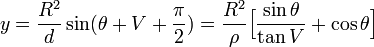 y=\frac{R^2}d\sin(\theta+V+\frac\pi2) =\frac{R^2}\rho\Big[\frac{\sin\theta}{\tan V}+\cos\theta\Big]