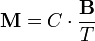 \mathbf{M} = C \cdot \frac{\mathbf{B}}{T}