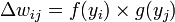 \Delta w_{ij}=f(y_i)\times g(y_j)