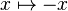 x\mapsto -x
