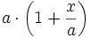 a \cdot \left ( 1 + \frac{x}{a} \right )