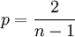 p = \frac{2}{n - 1}
