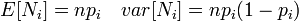 E[N_i] = n p_i \quad var[N_i] = n p_i (1-p_i)