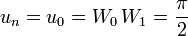 u_n = u_0 = W_0\, W_1 = \frac{\pi}{2}