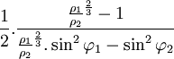 \frac{1}2.\frac{\frac{\rho_1}{\rho_2}^{\frac{2}3} -1}{\frac{\rho_1}{\rho_2}^{\frac{2}3}.\sin^2\varphi_1-\sin^2\varphi_2}