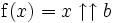 \operatorname{f}(x) = x \uparrow\uparrow b