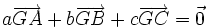a\overrightarrow{GA} + b\overrightarrow{GB} + c\overrightarrow{GC}= \vec 0