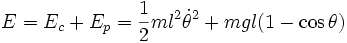 E = E_c+E_p= \frac{1}{2}m l^2 \dot{\theta}^2+mgl(1-\cos\theta)