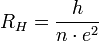 R_H = \frac{h}{n \cdot e^2}