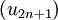 (u_{2n+1}) \,\!