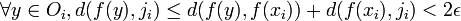 \forall y\in O_i, d(f(y),j_i)\leq d(f(y),f(x_i))+d(f(x_i),j_i)<2\epsilon