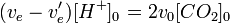 (v_e-v_e^{\prime})[H^+]_{0^{ }} = 2v_0[CO_2]_0