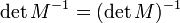 \det {M^{-1}} = (\det{M})^{-1}\,