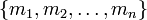 \{m_1,m_2,\ldots,m_n\}
