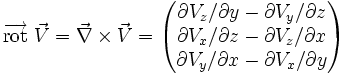 {\overrightarrow{\mathrm{rot}}}\ \vec V = \vec \nabla \times \vec V = \begin{pmatrix} {\partial V_z / \partial y} - {\partial V_y / \partial z} \\  {\partial V_x / \partial z} - {\partial V_z / \partial x}\\  {\partial V_y / \partial x} - {\partial V_x / \partial y} \end{pmatrix}