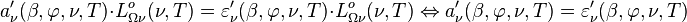 a_{\nu}^{\prime}(\beta, \varphi, \nu, T) \cdot L_{\Omega \nu}^o(\nu, T) = \varepsilon_{\nu}^{\prime}(\beta, \varphi, \nu, T) \cdot L_{\Omega \nu}^o(\nu, T) \Leftrightarrow a_{\nu}^{\prime}(\beta, \varphi, \nu, T) = \varepsilon_{\nu}^{\prime}(\beta, \varphi, \nu, T)