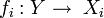 f_i:Y\rightarrow\;X_i