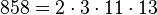 858=2 \cdot  3 \cdot  11 \cdot  13