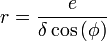 r = \frac{e}{\delta \cos \left (\phi \right )}