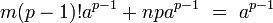 m (p - 1)!a^{p-1} + npa^{p-1} \ = \ a^{p-1}