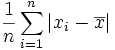 \frac{1}{n}\sum_{i=1}^n|x_i-\overline{x}|