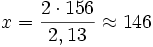 x = \frac{2\cdot 156}{2,13} \approx 146