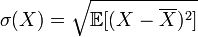 \sigma(X)=\sqrt{\mathbb{E}[(X-\overline{X})^2]}