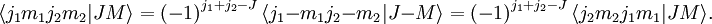 \langle j_1 m_1 j_2 m_2|J M \rangle = \left(-1\right)^{j_1+j_2-J}\langle j_1 {-m_1} j_2 {-m_2}|J {-M}\rangle= \left(-1\right)^{j_1+j_2-J} \langle j_2 m_2 j_1 m_1|J M \rangle. 