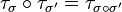 \tau_\sigma \circ \tau_{\sigma'} = \tau_{\sigma \circ \sigma'}