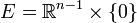 \,E=\R^{n-1}\times\{0\}