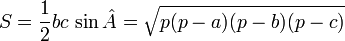 S=\frac{1}{2}bc\,\sin\hat A=\sqrt{p(p-a)(p-b)(p-c)}