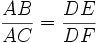 \frac {AB}{AC} = \frac {DE}{DF}