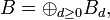 B=\oplus_{d\ge 0} B_d, 