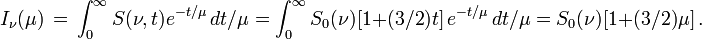 I_\nu (\mu) \,=\,\int_0^\infty S(\nu, t) e^{-t/\mu}\,dt/\mu = \int_0^\infty S_0(\nu)[1+(3/2)t]\, e^{-t/\mu}\,dt/\mu= S_0(\nu)[1 + (3/2)\mu]\,.