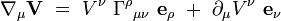 \nabla_{\mu} \mathbf V \ = \ V^\nu \ \Gamma^\rho {}_{\mu \nu} \ {\mathbf e}_\rho \ + \ \partial_\mu V^\nu \ \mathbf e_\nu