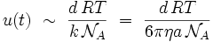  u(t) \ \sim \ \frac{d \, RT}{k \, \mathcal{N}_A} \ = \ \frac{d \, RT}{6 \pi \eta a \, \mathcal{N}_A} 