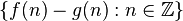 \{f(n)-g(n): n\in \mathbb{Z}\}