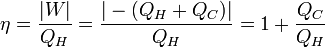 \eta = \frac{|W|}{Q_H} =  \frac{|-( Q_H + Q_C )|}{Q_H} = 1 + \frac{Q_C}{Q_H}