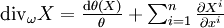 \textstyle\mathrm{div}_{\omega}X= \frac{\mathrm d\theta(X)}{\theta}+\sum_{i=1}^n\frac{\partial X^i}{\partial x^i}
