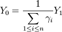 Y_0={1\over\displaystyle\sum_{1\leq i\leq n}\gamma_i}Y_1