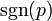 \operatorname{sgn}(p)