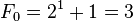 F_0 = 2^{1} + 1 = 3\,