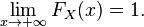  \lim_{x \to +\infty}F_X(x)=1. 