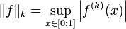 \|f\|_k = \sup_{x\in[0;1]}\left|f^{(k)}(x)\right|