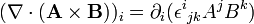  (\nabla \cdot (\mathbf A\times \mathbf B))_i = \partial_i({\epsilon^i}_{jk}A^jB^k) 